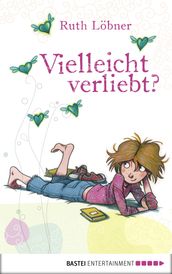 Vielleicht verliebt?