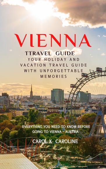 Vienna Travel Guide 2024 - CAROL K CAROLINE