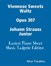 Viennese Sweets Waltz Opus 307 Johann Strauss Junior - Easiest Piano Sheet Music Tadpole Edition