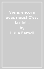 Viens encore avec nous! C est facile! BES. Per la Scuola media. Con e-book. Con espansione online