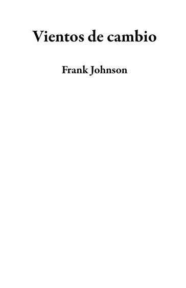 Vientos de cambio - Frank Johnson