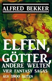 Vier Fantasy-Sagas: Elfen, Götter, andere Welten: 1800 Seiten Fantasy