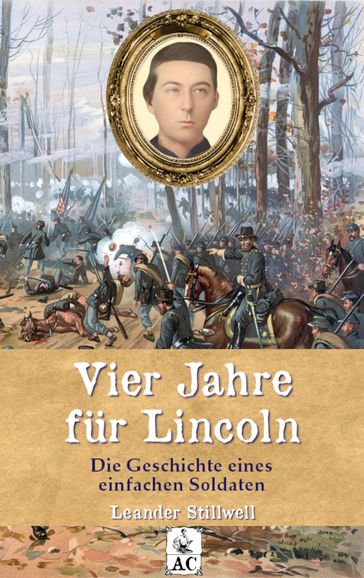 Vier Jahre für Lincoln - Leander Stillwell