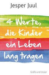 Vier Werte, die Kinder ein Leben lang tragen