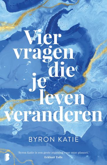 Vier vragen die je leven veranderen - Katie Byron