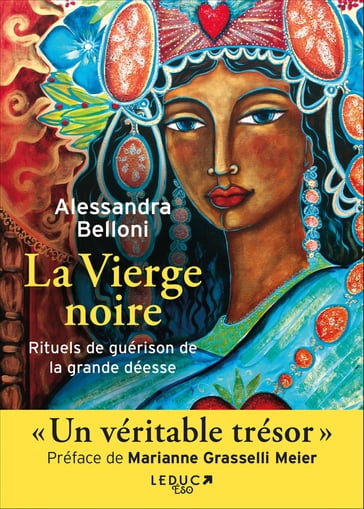 La Vierge noire : Rituels de guérison de la grande déesse - Alessandra Belloni - Marianne Grasselli Meier