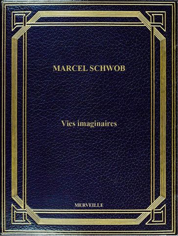 Vies Imaginaires - Marcel Schwob