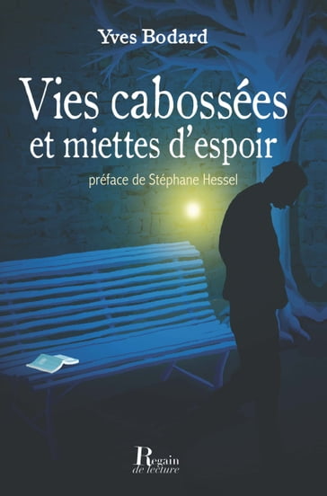 Vies cabossées et miettes d'espoir - Stéphane Hessel - Yves BODARD