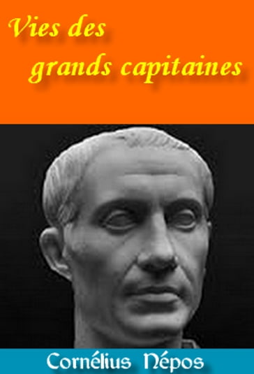 Vies des grands capitaines - Cornélius Népos