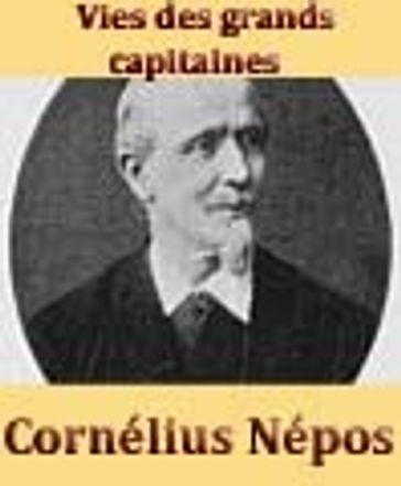 Vies des grands capitaines - Cornélius Népos