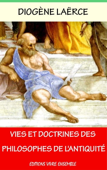 Vies et doctrines des philosophes de l'Antiquité - Charles Zévort - Diogène Laerce