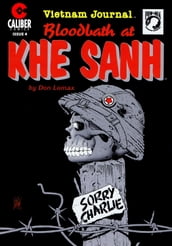 Vietnam Journal: Bloodbath at Khe Sanh #4