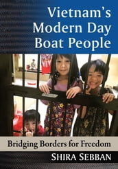 Vietnam s Modern Day Boat People