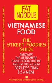 Vietnamese Food: The Street Foodies Guide