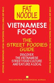 Vietnamese Food. The Street Foodies Guide