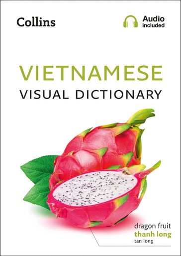 Vietnamese Visual Dictionary: A photo guide to everyday words and phrases in Vietnamese (Collins Visual Dictionary) - Collins Dictionaries