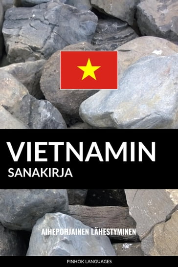 Vietnamin sanakirja: Aihepohjainen lähestyminen - Pinhok Languages