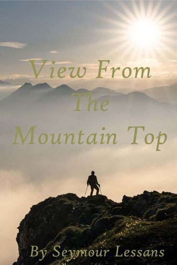 View From The Mountaintop - Seymour Lessans