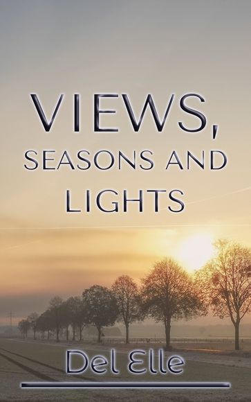 Views, Seasons and Lights - Del Elle