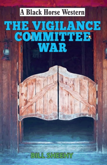 Vigilance Committee War - Bill Sheehy