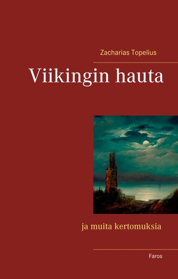 Viikingin hauta ja muita kertomuksia - Zacharias Topelius