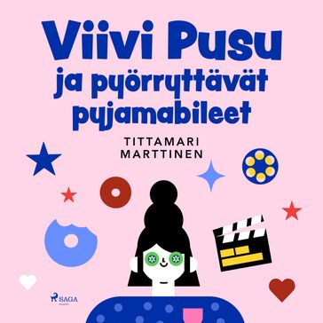 Viivi Pusu ja pyörryttävät pyjamabileet - Tittamari Marttinen