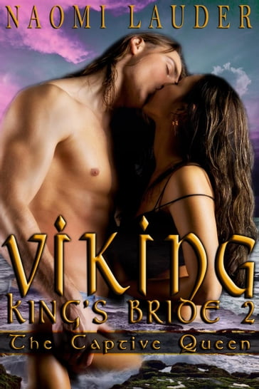 Viking King's Bride 2: The Captive Queen - Naomi Lauder