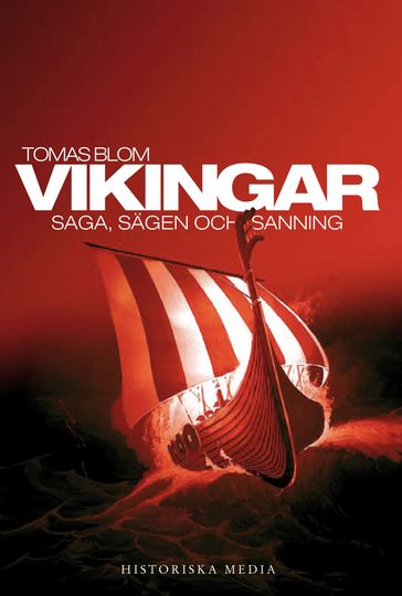 Vikingar : Saga, sägen och sanning - Tomas Blom