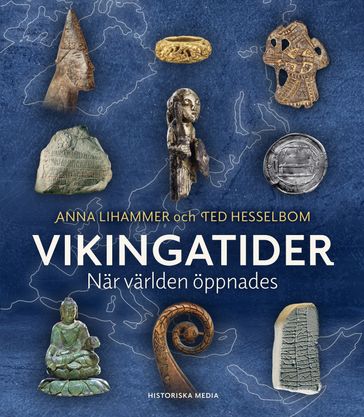 Vikingatider - Ted Hesselbom - Anna Lihammer
