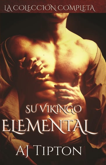Su Vikingo Elemental: La Colección Completa - AJ Tipton