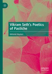 Vikram Seth s Poetics of Pastiche