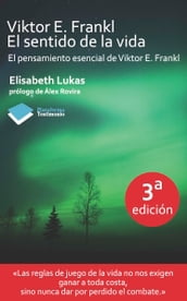 Viktor E. Frankl. El sentido de la vida