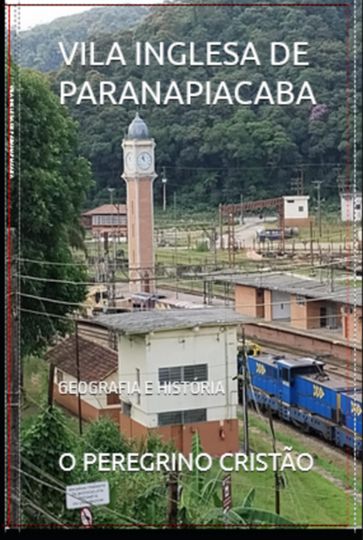 Vila Inglesa De Paranapiacaba - O Peregrino Cristão
