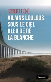 Vilains loulous sous le ciel bleu de Ré la blanche