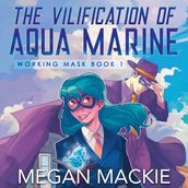 Vilification of Aqua Marine, The