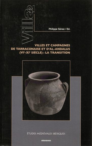Villa 2. Villes et campagnes de Tarraconaise et d'Al-Andalus (VIe-XIe siècle) - Collectif