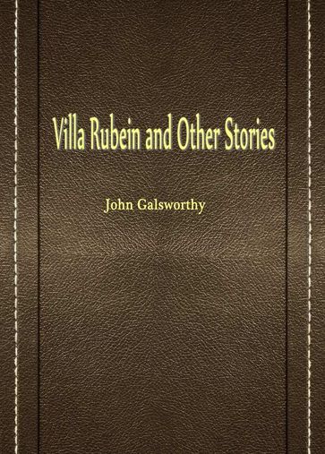 Villa Rubein And Other Stories - John Galsworthy