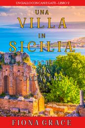 Una Villa in Sicilia: Fichi con cadavere (Un giallo con cani e gatti  Libro 2)