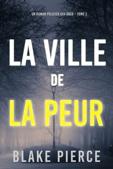 La Ville de la Peur (Un roman policier Ava Gold  Tome 2) - Blake Pierce