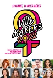 Ville makers 2022 : dix femmes, dix villes ideales