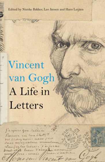 Vincent van Gogh: A Life in Letters - LEO JANSEN - Nienke Bakker