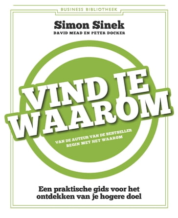 Vind je waarom - David Mead - Peter Docker - Simon Sinek