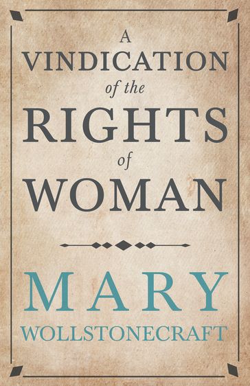 A Vindication of the Rights of Woman - Mary Wollstonecraft