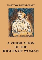 A Vindication of the Rights of Woman