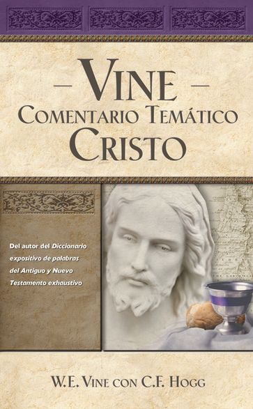 Vine Comentario temático: Cristo - W. E. Vine