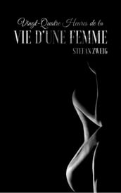 Vingt-Quatre Heures de la Vie d Une Femme