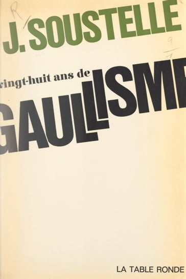 Vingt-huit ans de gaullisme - Jacques Soustelle