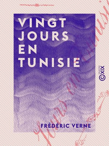 Vingt jours en Tunisie - Frédéric Verne