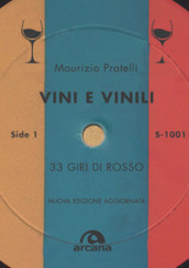 Vini e vinili. 33 giri di rosso. Nuova ediz.