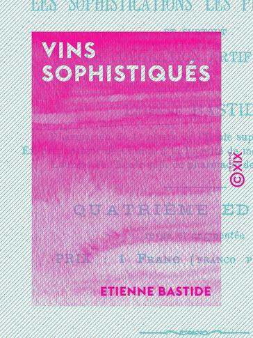 Vins sophistiqués - Etienne Bastide